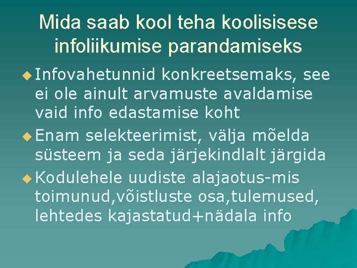 Mida saab kool teha koolisisese infoliikumise parandamiseks u Infovahetunnid konkreetsemaks, see ei ole ainult