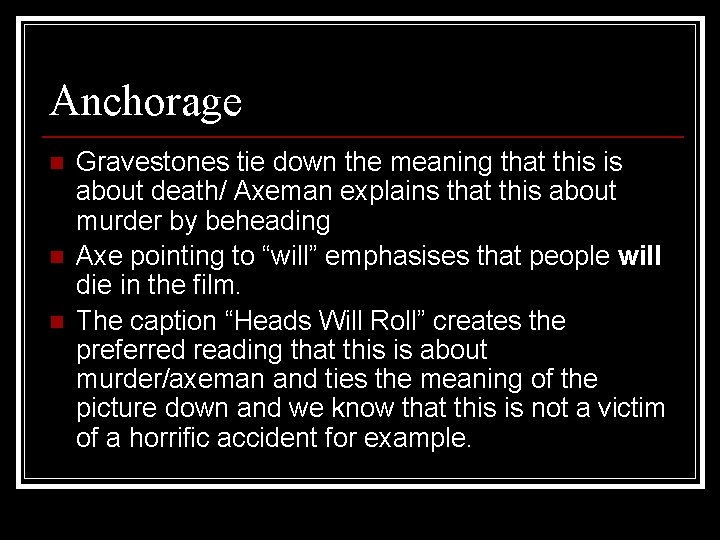 Anchorage n n n Gravestones tie down the meaning that this is about death/
