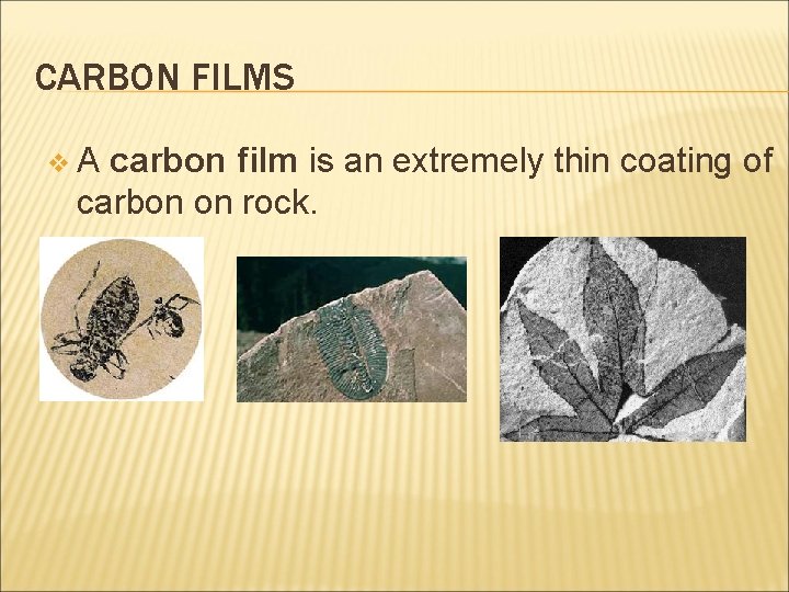 CARBON FILMS v. A carbon film is an extremely thin coating of carbon on