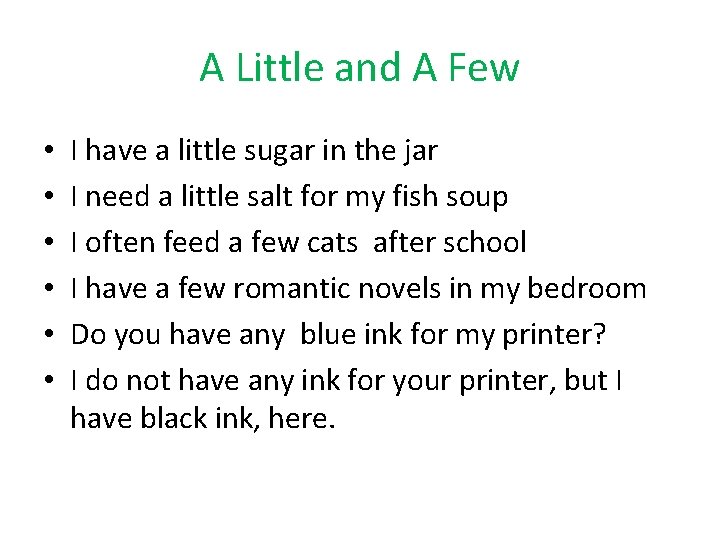 A Little and A Few • • • I have a little sugar in