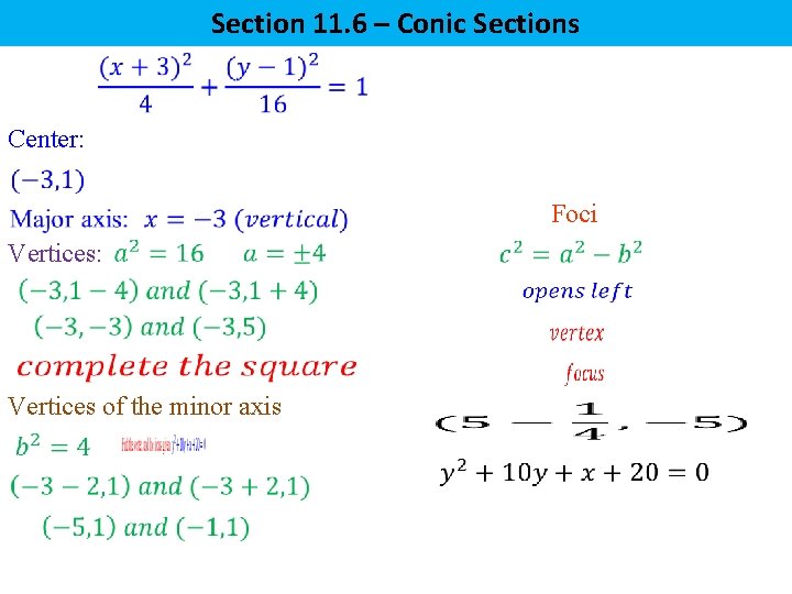 Section 11. 6 – Conic Sections Center: Foci Vertices: Vertices of the minor axis