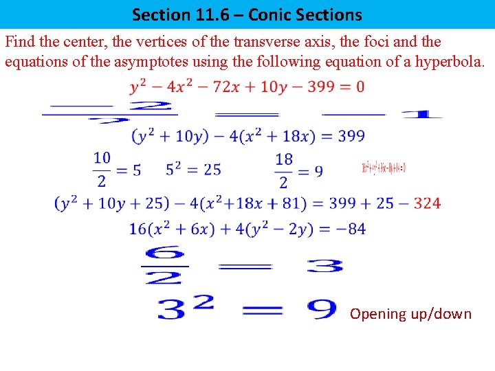 Section 11. 6 – Conic Sections Find the center, the vertices of the transverse