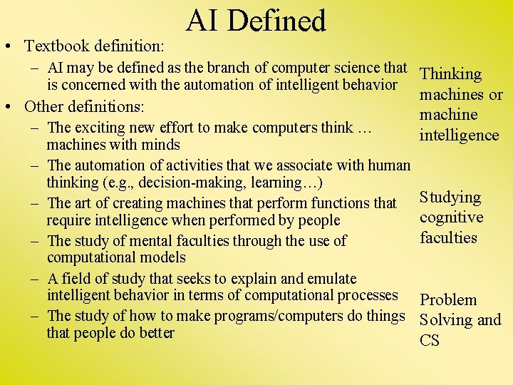 • Textbook definition: AI Defined – AI may be defined as the branch