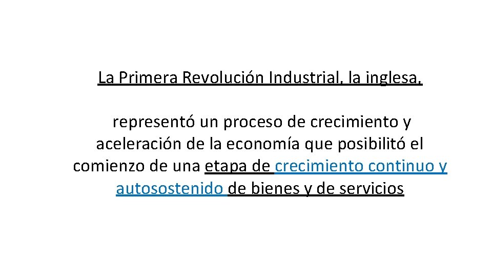 La Primera Revolución Industrial, la inglesa, representó un proceso de crecimiento y aceleración de La Primera Revolución Industrial, la inglesa, representó un proceso de crecimiento y aceleración de