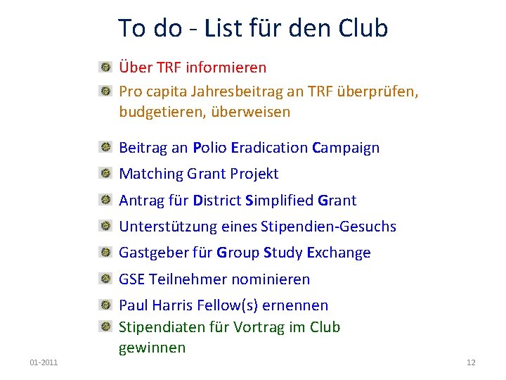 To do - List für den Club Über TRF informieren Pro capita Jahresbeitrag an