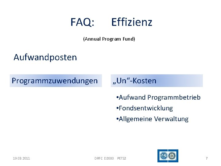 FAQ: Effizienz (Annual Program Fund) Aufwandposten Programmzuwendungen „Un“-Kosten • Aufwand Programmbetrieb • Fondsentwicklung •