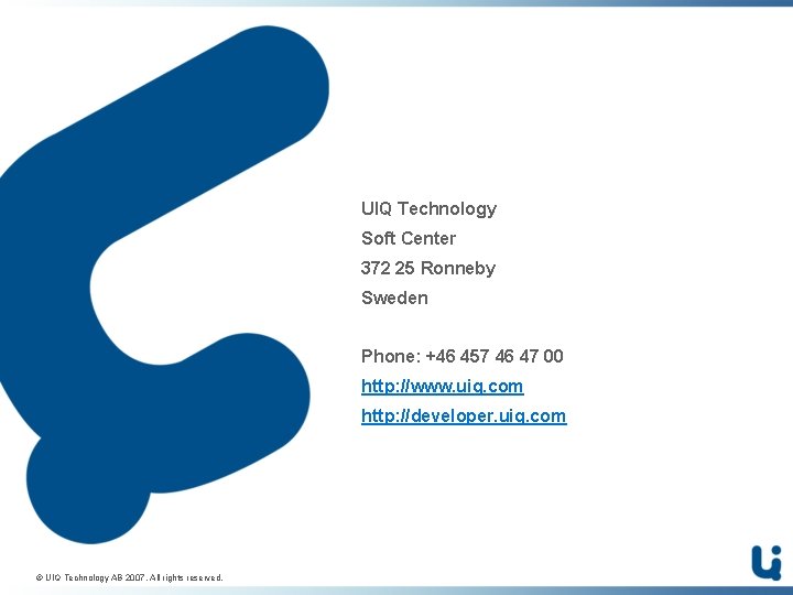 UIQ Technology Soft Center 372 25 Ronneby Sweden Phone: +46 457 46 47 00