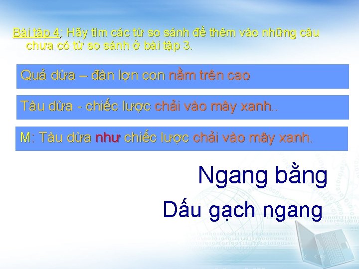 Bài tập 4: Hãy tìm các từ so sánh để thêm vào những câu