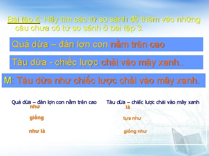 Bài tập 4: Hãy tìm các từ so sánh để thêm vào những câu