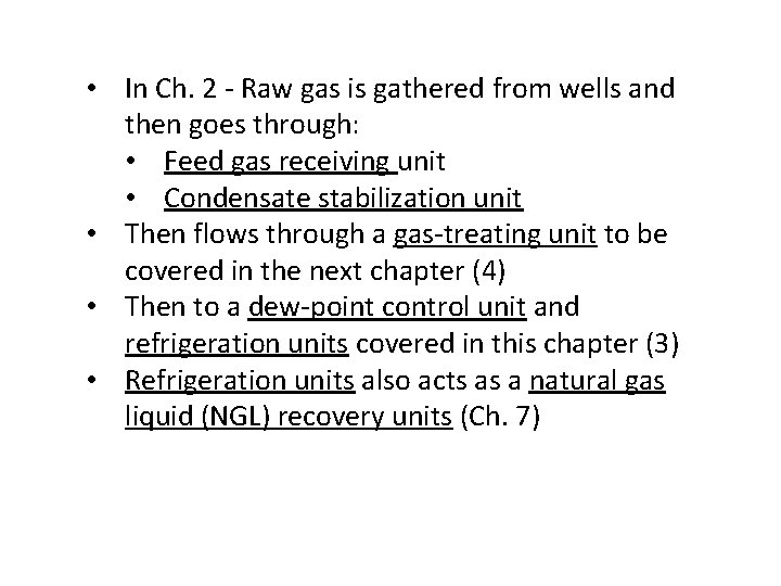 • In Ch. 2 - Raw gas is gathered from wells and then • In Ch. 2 - Raw gas is gathered from wells and then