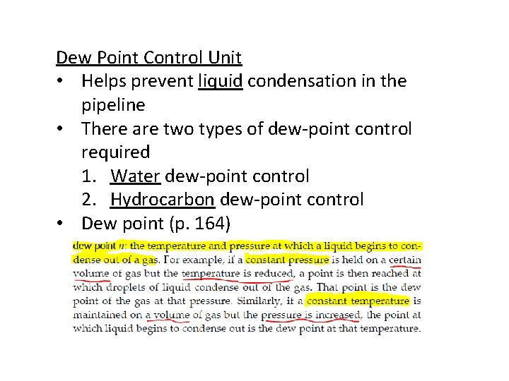 Dew Point Control Unit • Helps prevent liquid condensation in the pipeline • There Dew Point Control Unit • Helps prevent liquid condensation in the pipeline • There