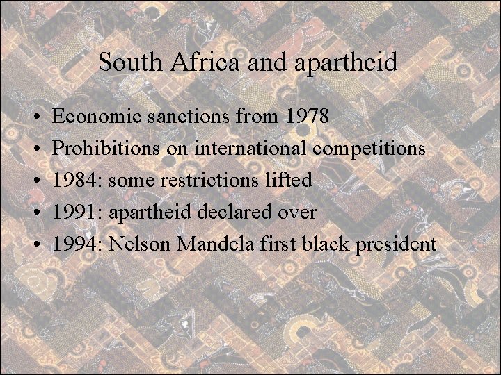 South Africa and apartheid • • • Economic sanctions from 1978 Prohibitions on international