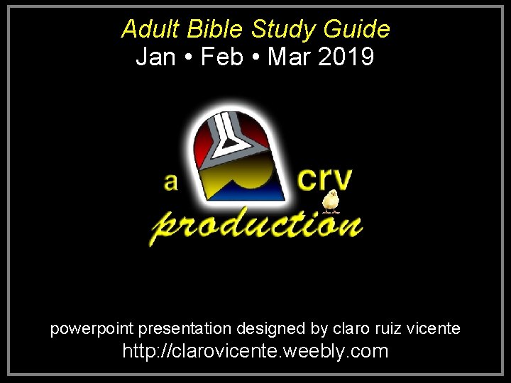 Adult Bible Study Guide Jan • Feb • Mar 2019 powerpoint presentation designed by