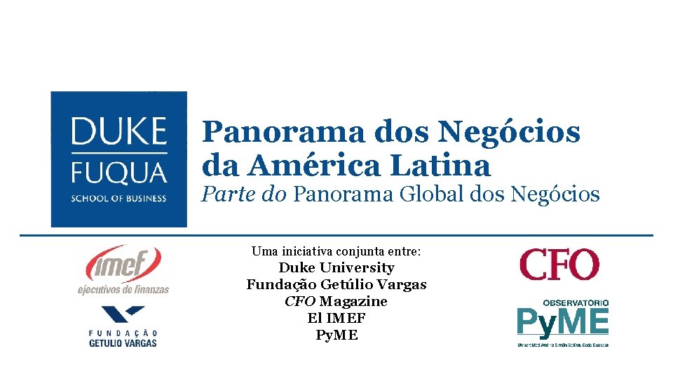 Panorama dos Negócios da América Latina Parte do Panorama Global dos Negócios Uma iniciativa