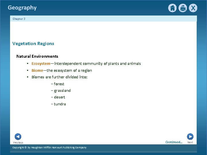 Geography Chapter 3 Vegetation Regions Natural Environments • Ecosystem—interdependent community of plants and animals
