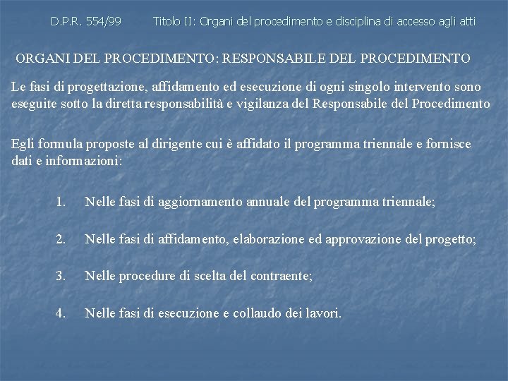 D. P. R. 554/99 Titolo II: Organi del procedimento e disciplina di accesso agli