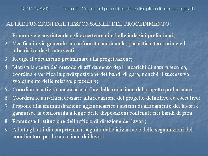 D. P. R. 554/99 Titolo II: Organi del procedimento e disciplina di accesso agli