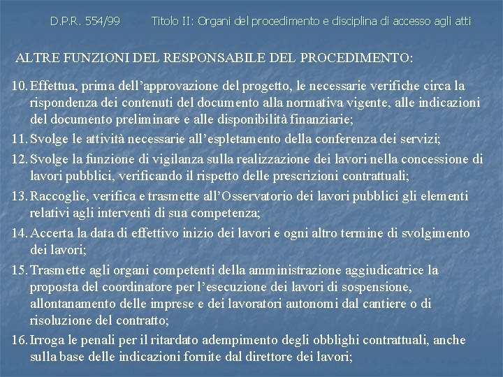 D. P. R. 554/99 Titolo II: Organi del procedimento e disciplina di accesso agli