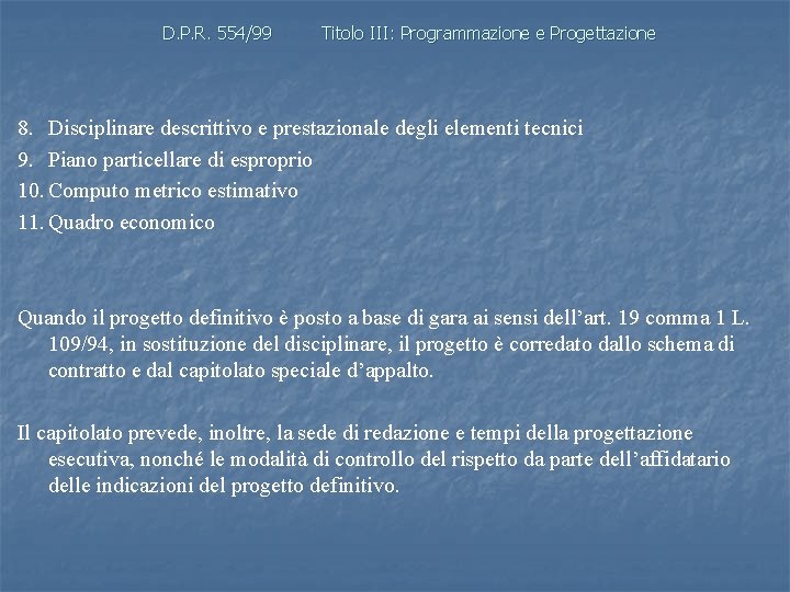 D. P. R. 554/99 Titolo III: Programmazione e Progettazione 8. Disciplinare descrittivo e prestazionale