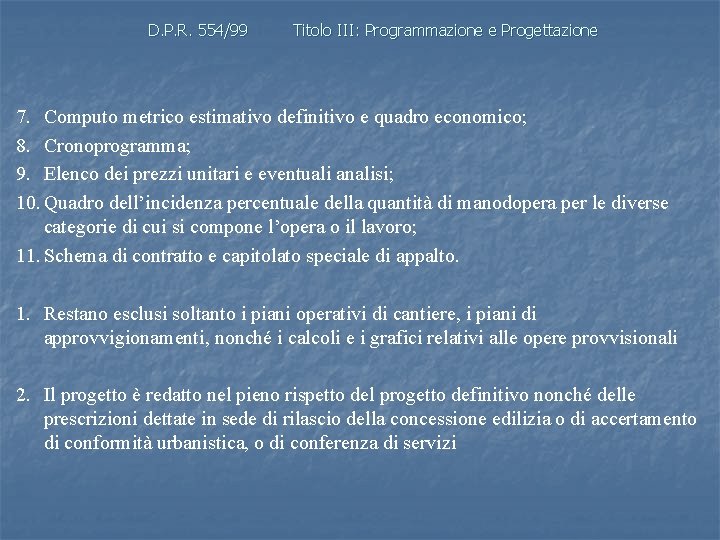 D. P. R. 554/99 Titolo III: Programmazione e Progettazione 7. Computo metrico estimativo definitivo