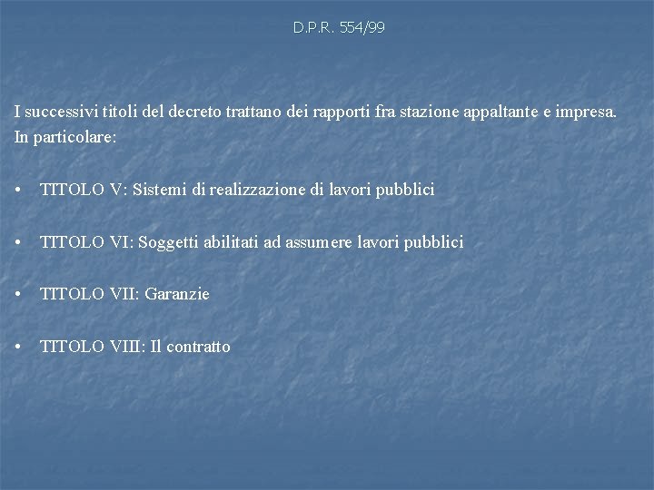 D. P. R. 554/99 I successivi titoli del decreto trattano dei rapporti fra stazione