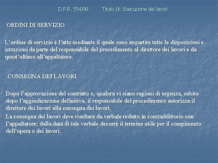 D. P. R. 554/99 Titolo IX: Esecuzione dei lavori ORDINI DI SERVIZIO L’ordine di