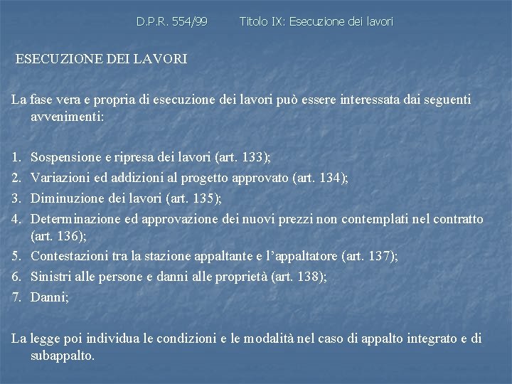 D. P. R. 554/99 Titolo IX: Esecuzione dei lavori ESECUZIONE DEI LAVORI La fase