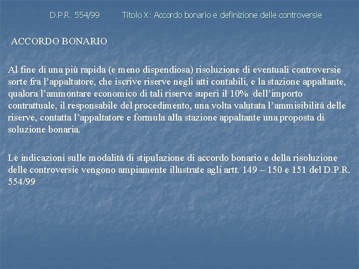 D. P. R. 554/99 Titolo X: Accordo bonario e definizione delle controversie ACCORDO BONARIO