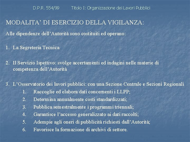 D. P. R. 554/99 Titolo I: Organizzazione dei Lavori Pubblici MODALITA’ DI ESERCIZIO DELLA