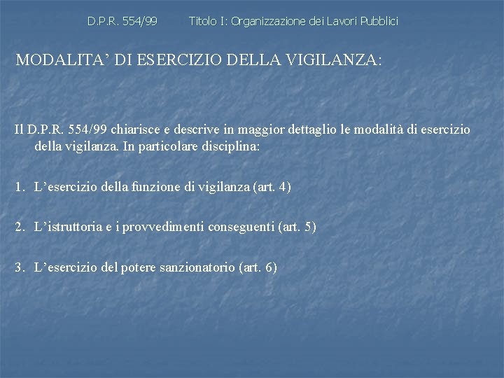 D. P. R. 554/99 Titolo I: Organizzazione dei Lavori Pubblici MODALITA’ DI ESERCIZIO DELLA