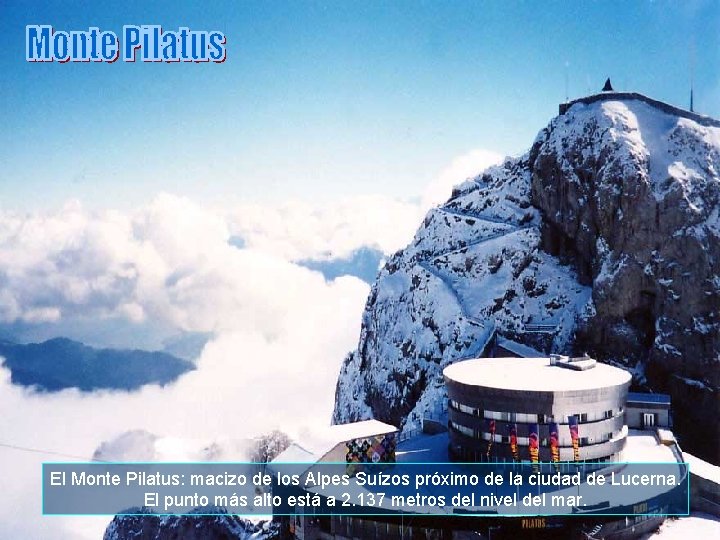 El Monte Pilatus: macizo de los Alpes Suízos próximo de la ciudad de Lucerna.
