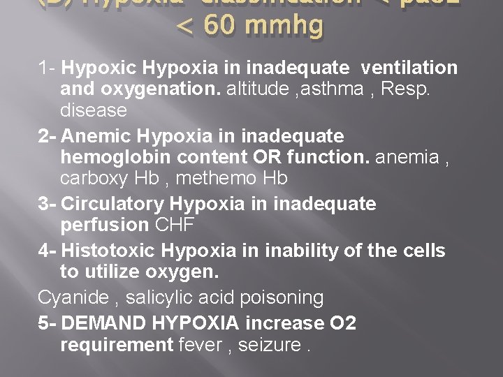 (D) Hypoxia classification < pao 2 < 60 mmhg 1 - Hypoxic Hypoxia in