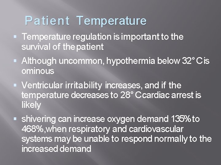 Patien t Temperature regulation is important to the survival of the patient Although uncommon,
