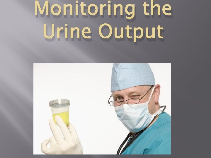 Monitoring the Urine Output 