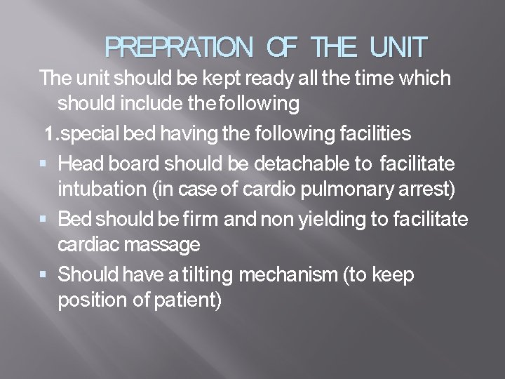 PREPRATION OF THE UNIT The unit should be kept ready all the time which