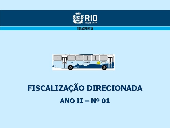 FISCALIZAÇÃO DIRECIONADA ANO II – Nº 01 