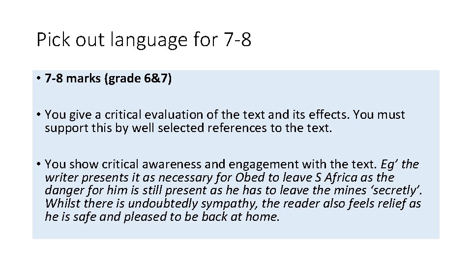 Pick out language for 7 -8 • 7 -8 marks (grade 6&7) • You