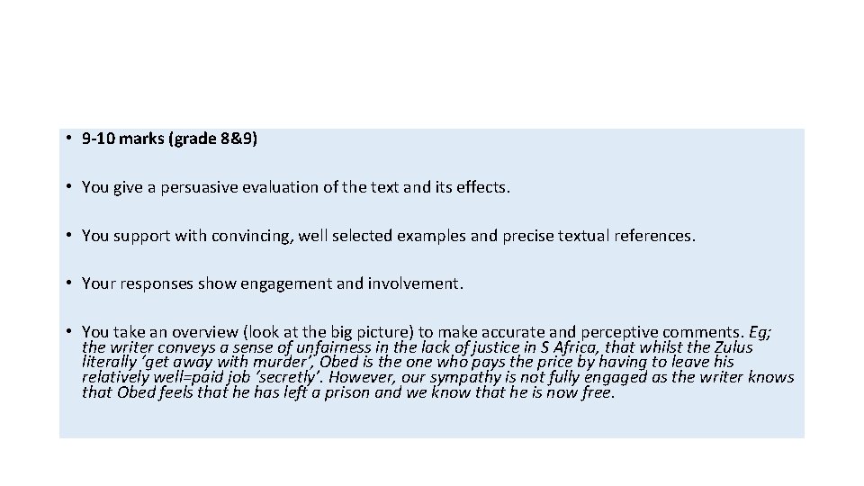  • 9 -10 marks (grade 8&9) • You give a persuasive evaluation of