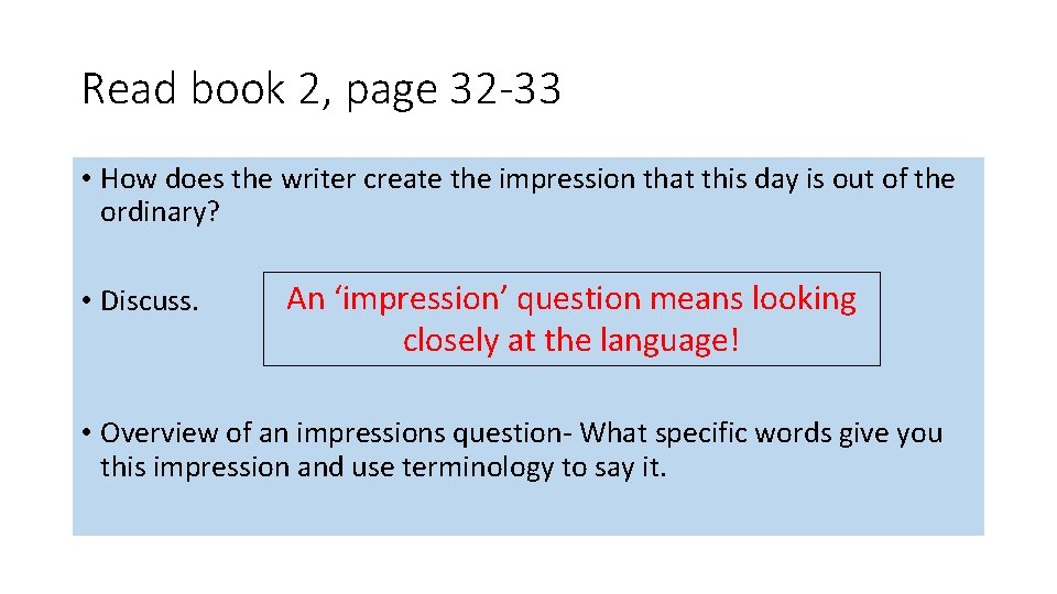 Read book 2, page 32 -33 • How does the writer create the impression
