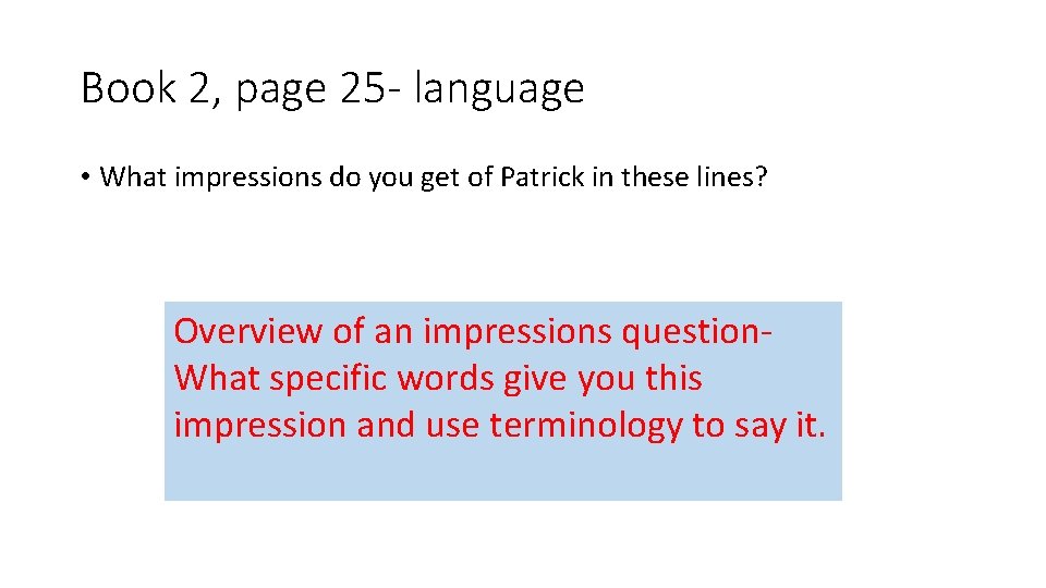 Book 2, page 25 - language • What impressions do you get of Patrick