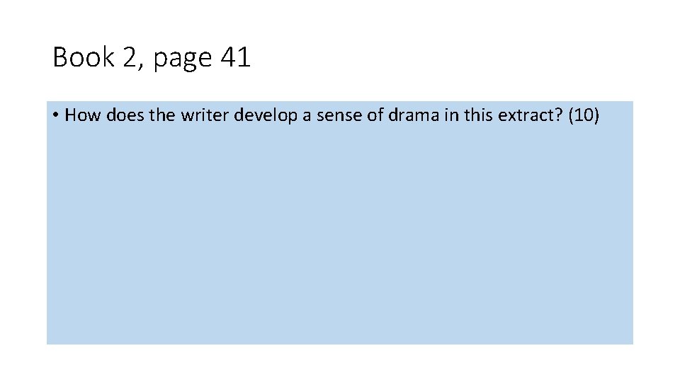 Book 2, page 41 • How does the writer develop a sense of drama