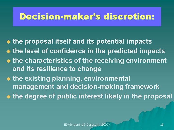 Decision-maker’s discretion: the proposal itself and its potential impacts u the level of confidence