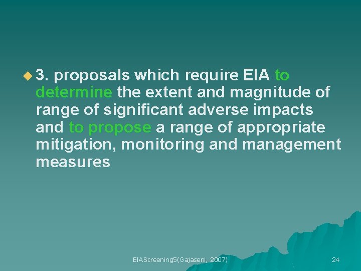 u 3. proposals which require EIA to determine the extent and magnitude of range