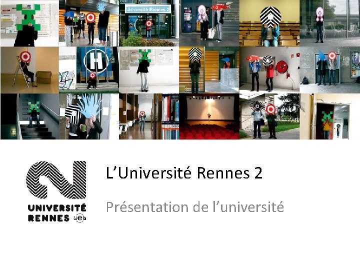 L’Université Rennes 2 Présentation de l’université 
