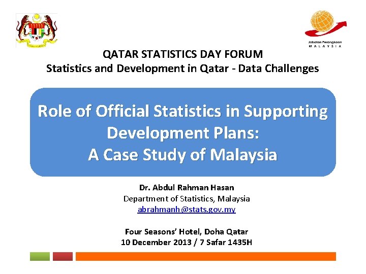 QATAR STATISTICS DAY FORUM Statistics and Development in Qatar - Data Challenges Role of