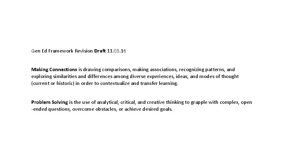 Gen Ed Framework Revision Draft 11. 03. 16 Making Connections is drawing comparisons, making