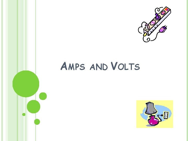 AMPS AND VOLTS 