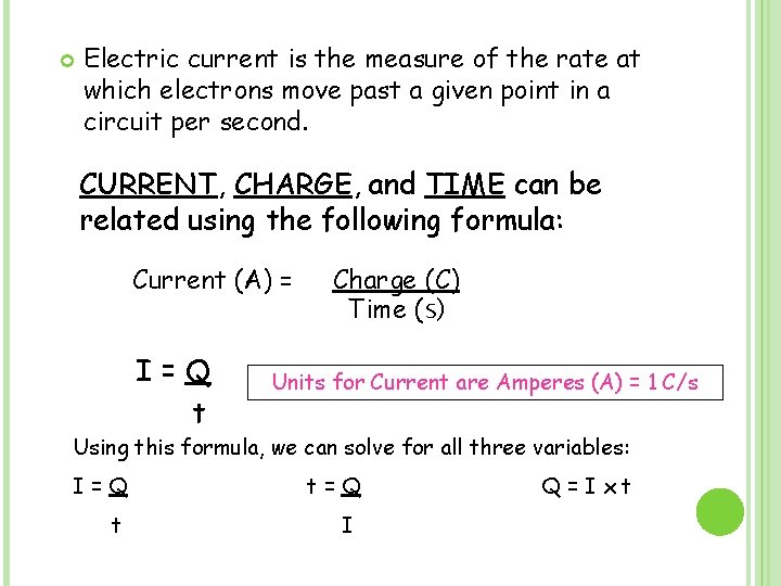  Electric current is the measure of the rate at which electrons move past