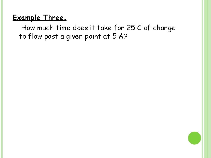 Example Three: How much time does it take for 25 C of charge to