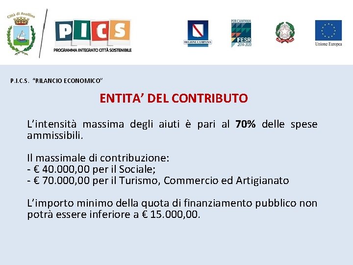 P. I. C. S. “RILANCIO ECONOMICO” ENTITA’ DEL CONTRIBUTO L’intensità massima degli aiuti è